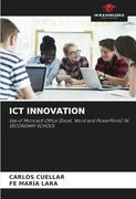 Ict Innovation: Use of Microsoft Office (Excel, Word and Powerpoint) in Secondary School