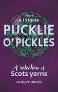 Pucklie O' Pickles: A selection of Scots yarns (en Inglés)