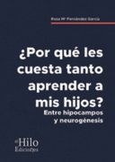 Por que les Cuesta Aprender a mis Hijos? Entre Hipocampos y Neurogenesis