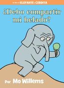 ¿Debo Compartir Mi Helado?-An Elephant and Piggie Book, Spanish Edition (en Inglés)