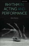 Rhythm in Acting and Performance: Embodied Approaches and Understandings (en Inglés)