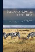 Bees and How to Keep Them [microform] (en Inglés)