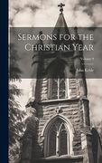 Sermons for the Christian Year; Volume 9 (en Inglés)