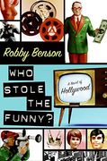 Who Stole the Funny? A Novel of Hollywood (en Inglés)