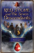 Red Stone and The Seven Descendants: The Red Stone Shall End All Evil (en Inglés)