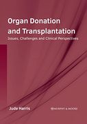 Organ Donation and Transplantation: Issues, Challenges and Clinical Perspectives (en Inglés)