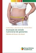 Avaliação do Estado Nutricional de Gestantes: Métodos de Rosso e de Atalah