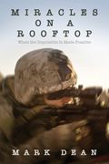 Miracles on a Rooftop: When the Impossible is Made Possible (en Inglés)