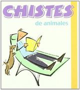 Chistes De Animales (Los libros del buen humor)
