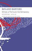 "Simply a Particular Contemporary": Interviews, 1970–79: Interviews, 1970–79 (The French List) (en Inglés)