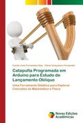 Catapulta Programada em Arduino Para Estudo de Lançamento Oblíquo (in Portuguese)