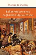 Bekenntnisse Eines Englischen Opiumessers (en Alemán)