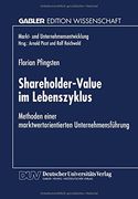 Shareholder-Value im Lebenszyklus: Methoden einer marktwertorientierten Unternehmensführung (Markt- und Unternehmensentwicklung Markets and Organisations) (German Edition)