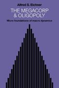 The Megacorp and Oligopoly: Micro Foundations of Macro Dynamics: 0