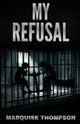 My Refusal