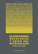 Ecofeminismo Decolonial y Crisis del Patriarcado
