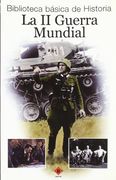 La II Guerra mundial (Biblioteca Basica De Historia)