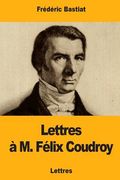 Lettres à M. Félix Coudroy (en Francés)