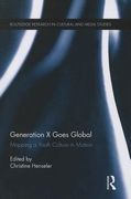 Generation X Goes Global: Mapping a Youth Culture in Motion (en Inglés)