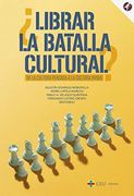 Librar la Batalla Cultural? De la Cultura Pensada a la Cultura Vivida.  3 (Fundación Cultural Ángel Herrera Oria)