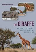 The Giraffe: Biology, Ecology, Evolution and Behaviour (en Inglés)