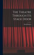 The Theatre Through its Stage Door de David Belasco(Legare Street pr)
