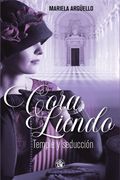 Cora Liendo: Temple y seducción