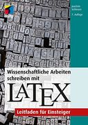Wissenschaftliche Arbeiten Schreiben mit Latex (en Alemán)
