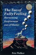 The tao of Fully Feeling: Harvesting Forgiveness out of Blame 