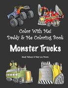 Color With Me! Daddy & Me Coloring Book: Monster Trucks (en Inglés)