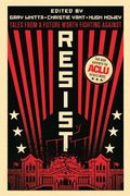 Resist: Tales from a Future Worth Fighting Against (en Inglés)