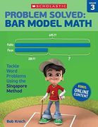 Problem Solved: Bar Model Math Grade 3: Tackle Word Problems Using the Singapore Method (en Inglés)