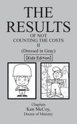 The Results of Not Counting the Costs II: (Dressed in Gray) [Kids Edition] (en Inglés)