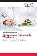 Gobernanza y Desarrollo Territorial: Estudio de Caso en América Latina