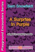A Surprise in Purple: Magda's naughty needs (en Inglés)