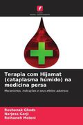 Terapia com Hijamat (Cataplasma Húmido) na Medicina Persa (en Portugués)