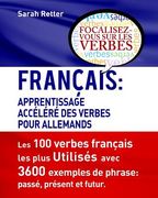 Francais: Apprentissage Accelere de Verbs pour Allemands.: Français: Apprentissage Accéléré de Verbs pour Allemands. (en Francés)
