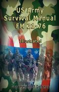 US Army Survival Manual: FM 21-76, Illustrated (en Inglés)
