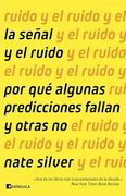 La Señal y el Ruido: Por qué Algunas Predicciones Fallan y Otras no