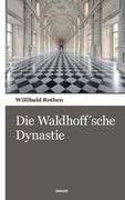 Die Waldhoff´sche Dynastie (in German)