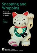 Snapping and Wrapping: Personal Photography in Japan (Curating and Interpreting Culture) (en Inglés)