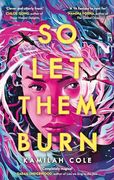 So let Them Burn (en Inglés)
