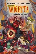Universo Wigetta 3. El Corazón Oscuro (in Spanish)