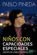 Niños con Capacidades Especiales. Manual Para Padres