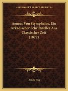Aeneas Von Stymphalos, Ein Arkadischer Schriftsteller Aus Classischer Zeit (1877) (en Alemán)