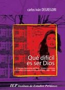 Que Dificil es ser Dios. Partido Comunista del Peru-Sendero Luminoso
