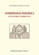 Antropología Teológica: Apuntes Sobre el Hombre Nuevo