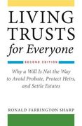 Living Trusts for Everyone: Why a Will is Not the Way to Avoid Probate, Protect Heirs, and Settle Estates (en Inglés)