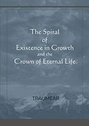 The Spiral of Existence in Growth and the Crown of Eternal Life 