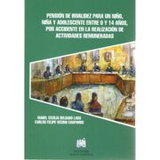 PENSIÓN DE INVALIDEZ PARA UN NIÑO, NIÑA Y ADOLESCENTE ENTRE 0 Y 14 AÑOS, POR ACCIDENTE EN LA REALIZACIÓN DE ACTIVIDADES REMUNERADAS